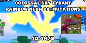 Sky Tyrant (Colossal) Max Level 20+ Mutations