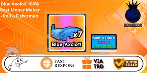 Blue Axolotl 100% Best Money Maker - Roll a Fisherman