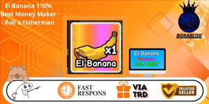 El Banana 110% Best Money Maker - Roll a Fisherman