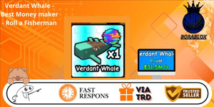 Verdant Whale - Top Money Maker - Roll a Fisherman