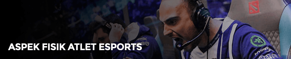 Sepenting Apa Aspek Fisik bagi Atlet Esports?