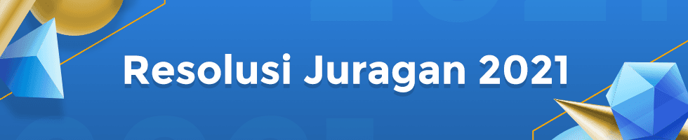 Newsletter Januari 2021: Inilah Resolusi 7 Juragan Digital di Tahun Baru!