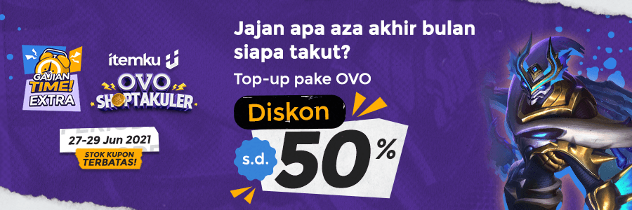 EXTRA GAJIAN JUNI, DISKON 50% BELANJA PAKAI OVO DI ITEMKU!