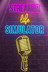 Streamer Life Simulator Clave