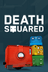Death Squared