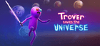 Trover Saves the Universe Key