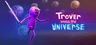 Trover Saves the Universe Key