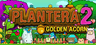 Plantera 2: Golden Acorn Akun