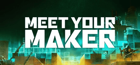 Meet Your Maker - Key