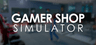 Gamer Shop Simulator Key