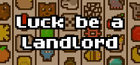 Luck be a Landlord Gift
