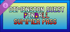 Dimension Quest Pinball Season Pass - Blazing Summer Akun