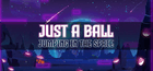 Just a ball: Jumping in the space Gift