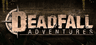 Deadfall Adventures Gift