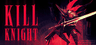 KILL KNIGHT Gift