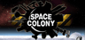 Space Colony: Steam Edition Key