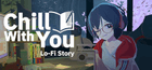 Chill with You : Lo-Fi Story Akun