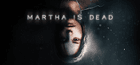 Martha Is Dead Key