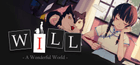 WILL: A Wonderful World / WILL：美好世界 Akun