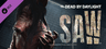 Dead by Daylight - The Saw® Chapter مفتاح