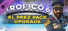 Tropico 6 - El Prez Edition Upgrade Gift