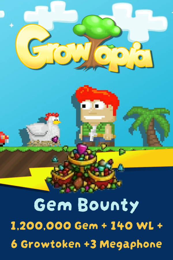 Growtopia • Gem Bounty (1,200,000 Gem + 140 WL + 6 Growtoken + 3 Megaphone)