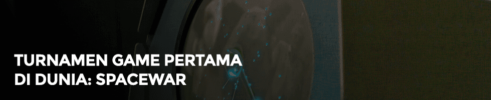 Turnamen Esports Pertama di Dunia: Spacewar!