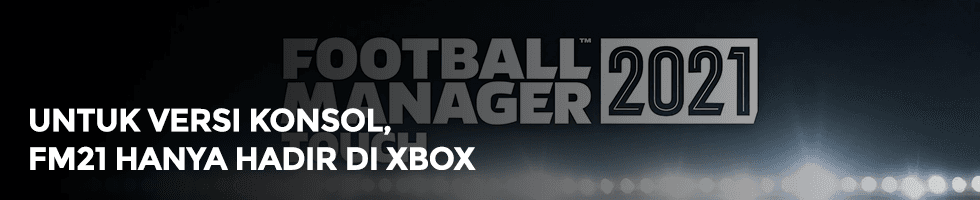 Mengapa Football Manager 2021 Tak Hadir di PS?