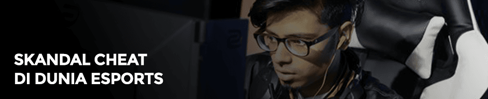 5 Skandal Cheat Terheboh di Dunia Esports