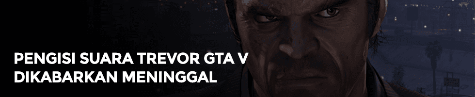 Benarkah Pengisi Suara Trevor Philips di GTA V Meninggal Dunia?