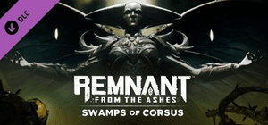 Remnant: From the Ashes